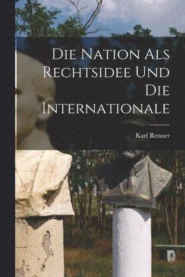 bokomslag Die Nation Als Rechtsidee Und Die Internationale