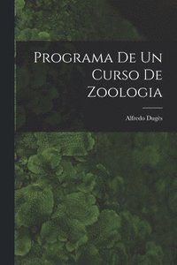 bokomslag Programa de un curso de zoologia