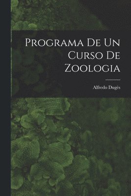 bokomslag Programa de un curso de zoologia