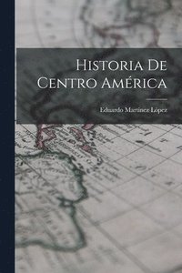 bokomslag Historia de Centro Amrica