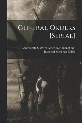 bokomslag General Orders [serial]