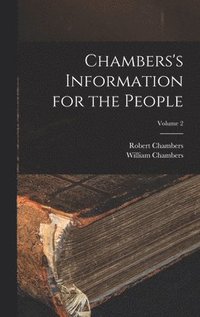 bokomslag Chambers's Information for the People; Volume 2
