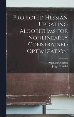 Projected Hessian Updating Algorithms for Nonlinearly Constrained Optimization 1