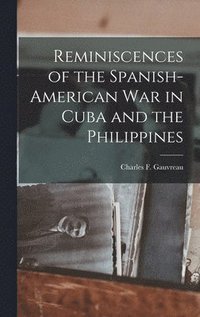 bokomslag Reminiscences of the Spanish-American war in Cuba and the Philippines