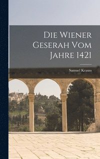 bokomslag Die Wiener Geserah vom Jahre 1421