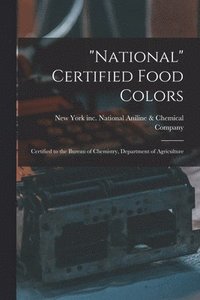 bokomslag "National" Certified Food Colors