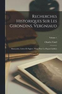 bokomslag Recherches historiques sur les Girondins, Vergniaud