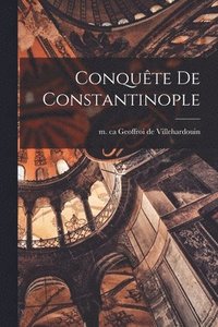 bokomslag Conqute de Constantinople