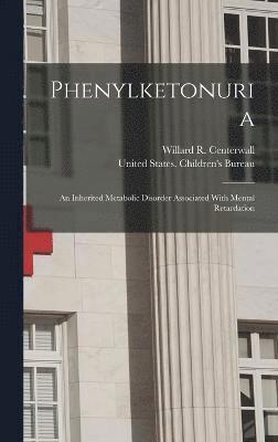 Phenylketonuria; an Inherited Metabolic Disorder Associated With Mental Retardation 1