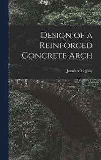 bokomslag Design of a Reinforced Concrete Arch