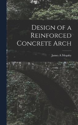 bokomslag Design of a Reinforced Concrete Arch
