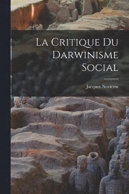 bokomslag La critique du Darwinisme social
