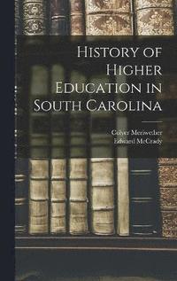 bokomslag History of Higher Education in South Carolina