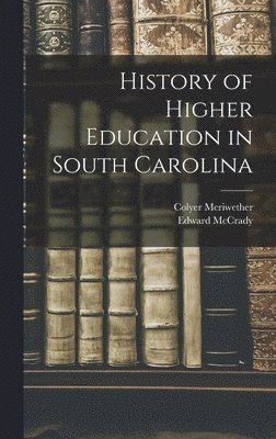 bokomslag History of Higher Education in South Carolina