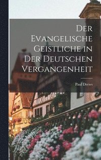bokomslag Der evangelische Geistliche in der deutschen Vergangenheit