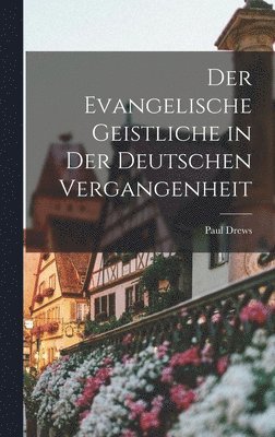 Der evangelische Geistliche in der deutschen Vergangenheit 1