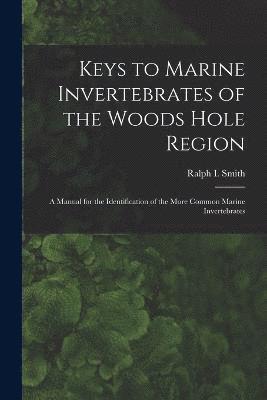Ralph 1916- Smith, Ralph Smith - Keys to Marine Invertebrates of the Woods Hole Region, Häftad