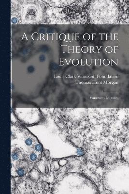 bokomslag A Critique of the Theory of Evolution