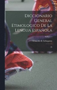 bokomslag Diccionario General Etimologico De La Lengua Espaola