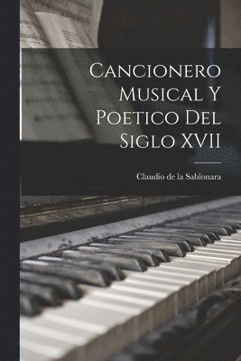 bokomslag Cancionero musical y poetico del siglo XVII