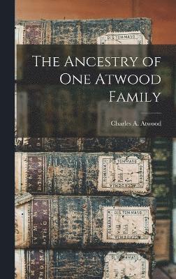 bokomslag The Ancestry of one Atwood Family