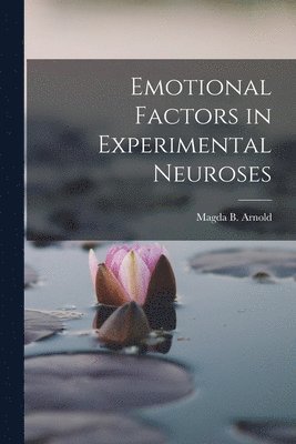 Emotional Factors in Experimental Neuroses 1