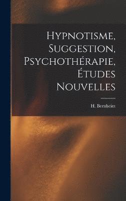 bokomslag Hypnotisme, suggestion, psychothrapie, tudes nouvelles