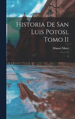 Manuel Muro - Historia de San Luis Potosi, Tomo II, Inbunden