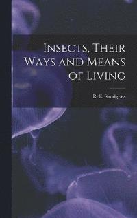 bokomslag Insects, Their Ways and Means of Living