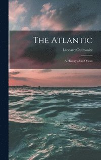 bokomslag Atlantic; a History of an Ocean