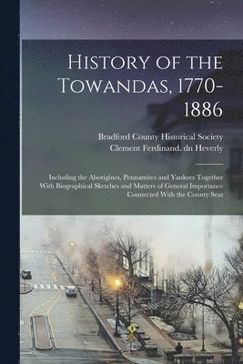 bokomslag History of the Towandas, 1770-1886