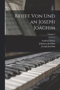 bokomslag Briefe von und an Joseph Joachim; Volume 2
