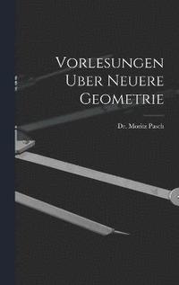 bokomslag Vorlesungen Uber Neuere Geometrie