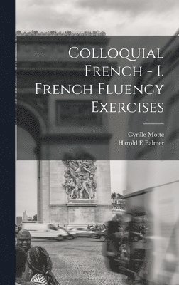 bokomslag Colloquial French - I. French Fluency Exercises