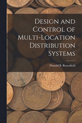 bokomslag Design and Control of Multi-location Distribution Systems