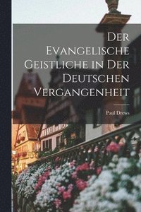 bokomslag Der evangelische Geistliche in der deutschen Vergangenheit
