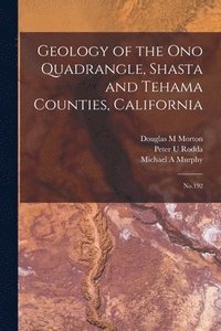bokomslag Geology of the Ono Quadrangle, Shasta and Tehama Counties, California