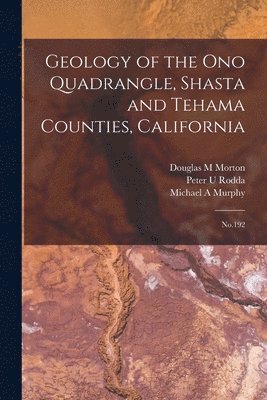 bokomslag Geology of the Ono Quadrangle, Shasta and Tehama Counties, California