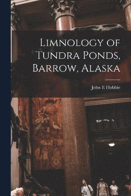 Limnology of Tundra Ponds, Barrow, Alaska