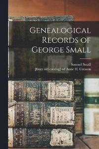 bokomslag Genealogical Records of George Small