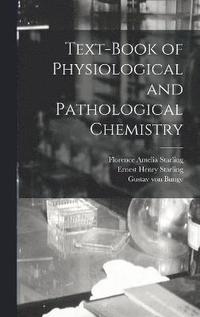 bokomslag Text-book of Physiological and Pathological Chemistry
