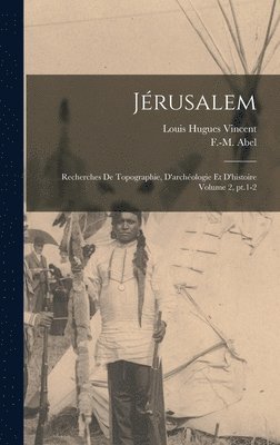 Jrusalem; recherches de topographie, d'archologie et d'histoire Volume 2, pt.1-2 1