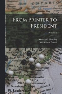 bokomslag From Printer to President; Volume 2