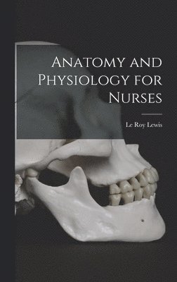 Anatomy and Physiology for Nurses 1
