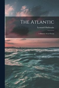 bokomslag Atlantic; a History of an Ocean