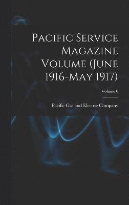 bokomslag Pacific Service Magazine Volume (June 1916-May 1917); Volume 8