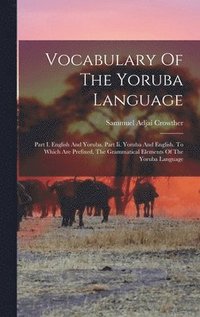 bokomslag Vocabulary Of The Yoruba Language