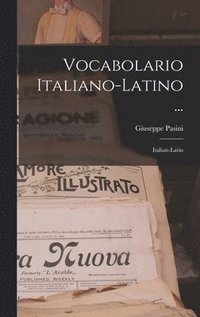 bokomslag Vocabolario Italiano-latino ...