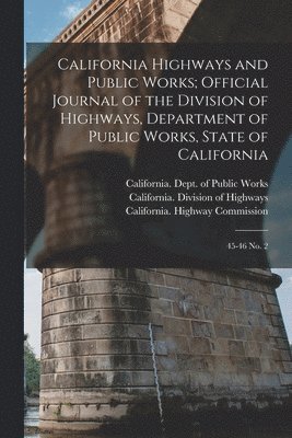 bokomslag California Highways and Public Works; Official Journal of the Division of Highways, Department of Public Works, State of California