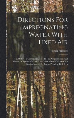 Directions For Impregnating Water With Fixed Air 1